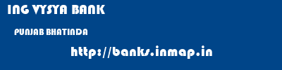 ING VYSYA BANK  PUNJAB BHATINDA    banks information 